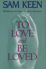 To Love and Be Loved - Hardcover By Keen, Sam - GOOD