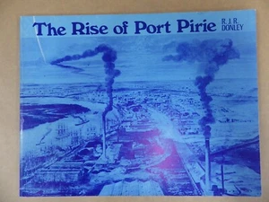 rise of Port Pirie by R J R Donley,published 1975,1st edition - Picture 1 of 8