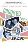 Crooked Lines: A Single Mom's Jewish Jour... By Zark, Jenna Paperback / Softback