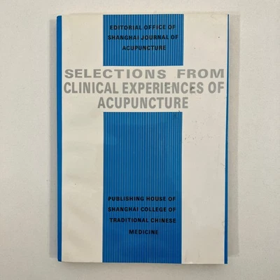 Selections From Clinical Experiences of Acupuncture TPB 1993 Shanghai College - Image 1 of 4