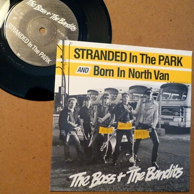 Boss & the Bandits 45 w. PS Stranded In The Park 1984 Vancouver Bus STRIKE F9987 - Image 1 of 4