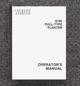 White 6100 Pull Type Planter Operators Service Instruction Manual Printed - Picture 1 of 14