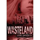 Wasteland by Ann Bakshis (Paperback, 2020) - Paperback NEW Ann Bakshis 2020