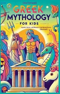 Greek Mythology For Kids: Legends, Heroes, and Monsters from Ancient Greece (Ill - Picture 1 of 1