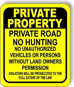 PRIVATE PROPERTY PRIVATE ROAD NO HUNTING NO UNAUTHORIZED Aluminum composite sign