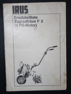 Alte Ersatzteilliste: Irus - Zugradfräse F 2 (5 PS-Motor) / Iruswerke Dusslingen - Bild 1 von 1