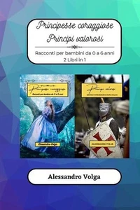 Principesse coraggiose e principi valorosi by Alessandro Volga (Italian) Paperba - Picture 1 of 1