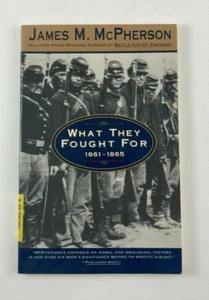 What They Fought For: 1861-1865 by James M. McPherson - Picture 1 of 8