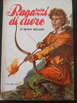 Ragazzi di cuore. M. Milani. 1960, Cino del Duca Ed.  ill. di S. Albertarelli. - Immagine 1 di 4