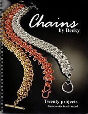 Chains by Becky: Twenty Projects from Novice to Advanced - Becky Goja