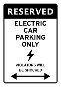 Black EV Vehicle Funny Joke Sign Electric Car Parking Violators Will Be Shocked - Picture 1 of 2