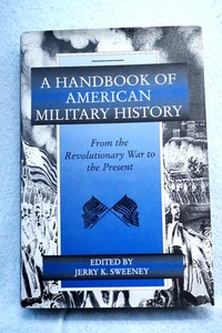 A Handbook of American Military History - Sweeney - Hardbound - Picture 1 of 5