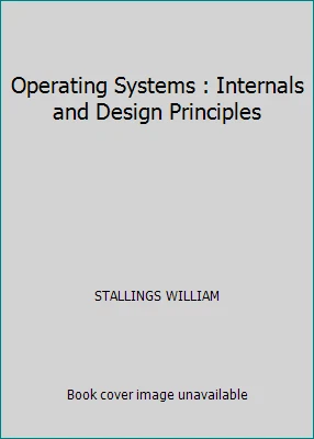 Operating Systems : Internals and Design Principles by STALLINGS WILLIAM - Image 1 of 1