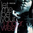 Club  günstig Kaufen-CLUB 69 - Let Me Be Your Underwear ; 7