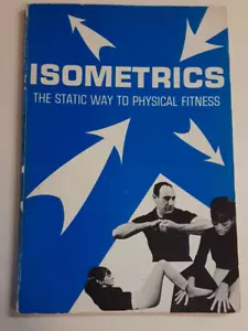 Vintage, ISOMETRICS BOOK-THE STATIC WAY TO PHYSICAL FITNESS 1966 SC - Picture 1 of 9