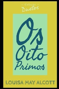 Os Oito Primos by Louisa May Alcott (Portuguese) Paperback Book - Picture 1 of 1