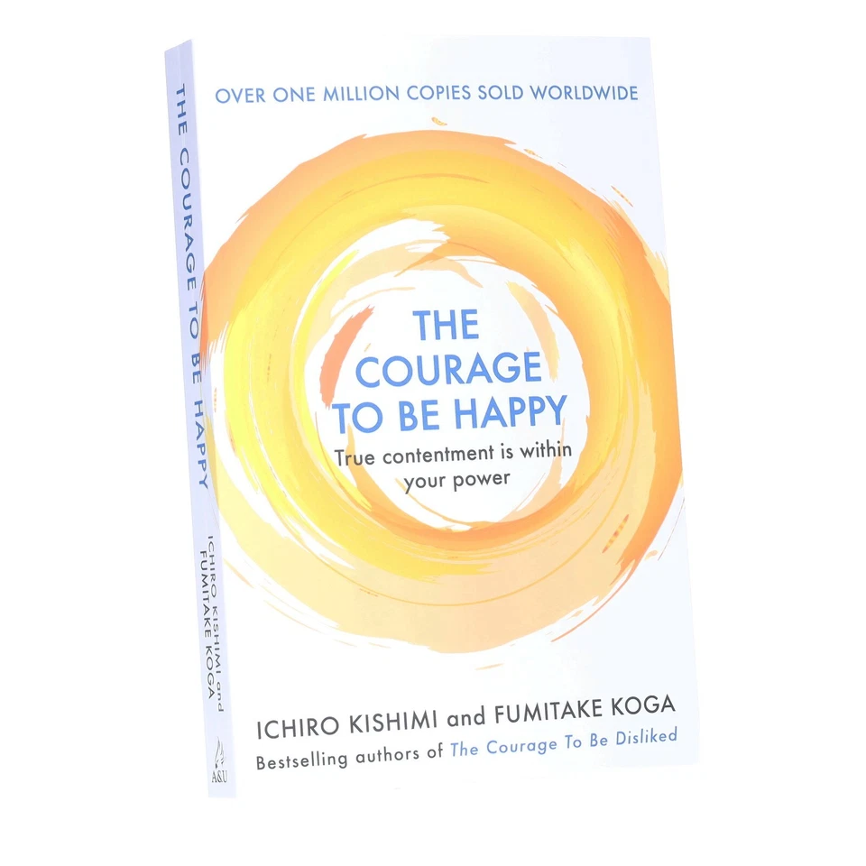 The Courage to be Happy Book By Ichiro Kishimi & Fumitake Koga - Non-Fiction -PB - Image 1 of 4