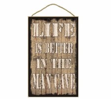 Tan Life Is Better In The Man Cave Sign Plaque 10"X16"