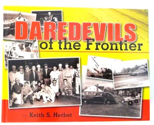 Daredevils of the Frontier by Keith S. Herbst Hardcover 2006 Hardcover Brand New - Imagen 1 de 12