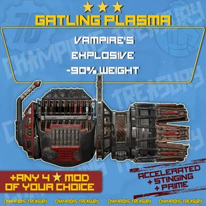 FALLOUT 76 [PC] VAMPIRE'S EXPLOSIVE -90% WEIGHT GATLING PLASMA +4 STARS MOD - Picture 1 of 1