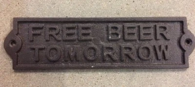 small FREE BEER TOMORROW Plate Plaque cast iron metal with rustic brown finish - Image 1 of 3