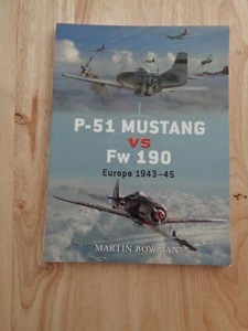 P-51 Mustang vs Fw 190 : Europe 1943-45 by Martin Bowman (2007) SC - Foto 1 di 1