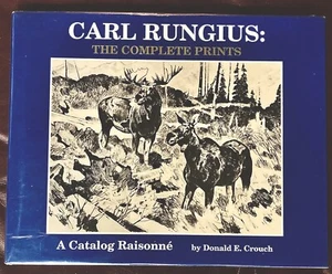 CARL RUNGIUS: THE COMPLETE PRINTS : A CATALOG RAISONNE By Donald E. Crouch *VG+* - Imagen 1 de 8