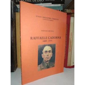 RAFFAELE CADORNA Marziano Brignoli, Ufficio Storico Stato Maggiore Esercito 1981 - Picture 1 of 1