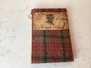 Rare Aunt Caroline’s Dixieland Recipes 1922 Hardcover Cookbook Southern Dishes - Picture 1 of 17