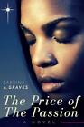 The Price Of The Passion: A Novel Of Self Discovery, Growth And Change By Heathe