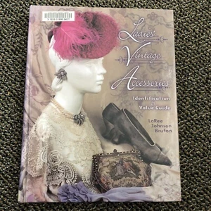 LADIES VINTAGE ACCESSORIES: ID and Value Guide by LaRee J Bruton 2001 HB - Picture 1 of 3