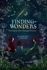 Jeannine Atkins Finding Wonders (Paperback) Girls Who Love Science (UK IMPORT)