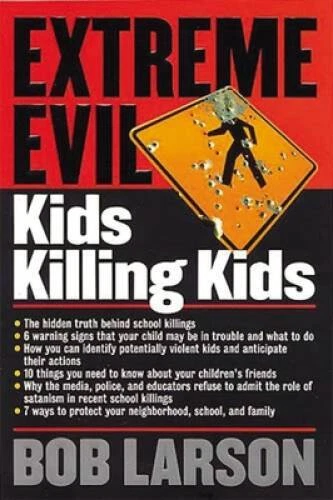 Extreme Evil: Kids Killing Kids - Paperback By Larson, Bob - GOOD - Image 1 of 1