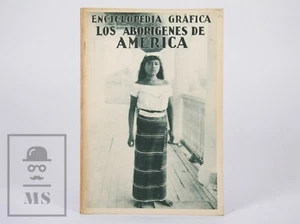 1930 Spanish Publication, South America Indigenous Peoples. Graphic Encyclopedia - Foto 1 di 8