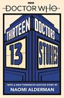 Doctor Who: Thirteen Doctors 13 Stories by Naomi Alderman (English) Paperback Bo