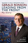 Leading From The Front: My Story: The Gerald Ronson S..., Gerald Ronson Hardback