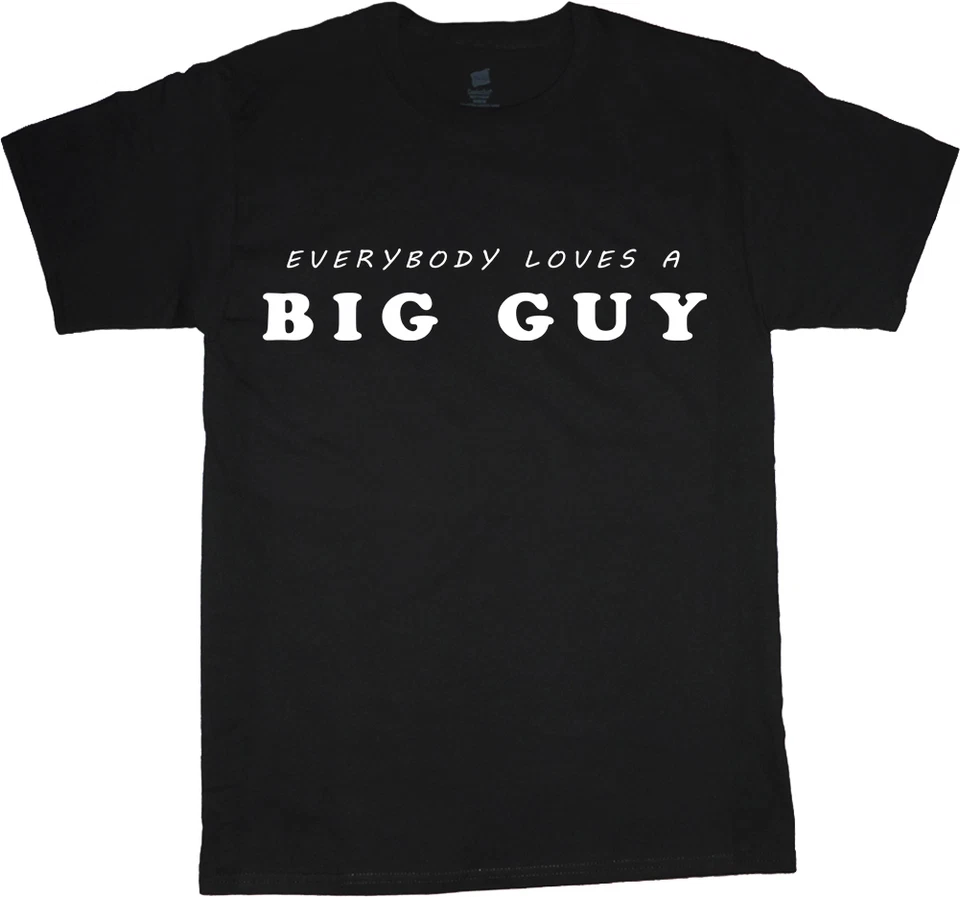 big and tall t-shirt for men funny saying everybody loves a big guy tee shirt - Image 1 of 1