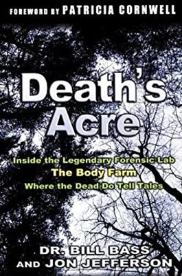 Death's Acre: Inside the Legendary Forensic Lab The Body Farm Whe - Image 1 of 2