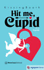Hit me, Cupid. NUEVO. ENVÍO URGENTE (Librería Agapea)