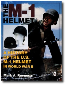 Schiffer Military History: The M-1 Helmet : A History of the U. S. M-1 Helmet... - Imagen 1 de 1