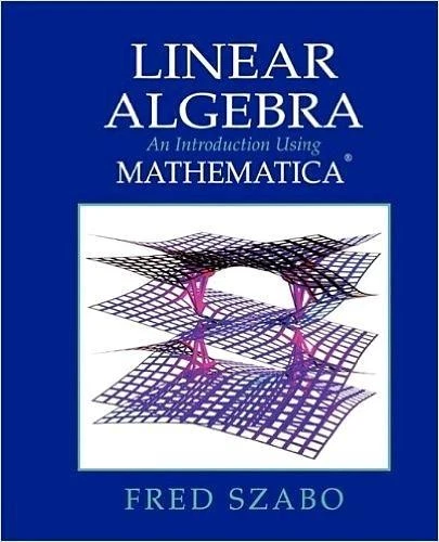 Fred Szabo Linear Algebra with Mathematica (Paperback) - Image 1 of 1