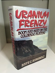 Uranium Frenzy : Book and Bust on the Colorado Plateau Raye C. Ri - Picture 1 of 4