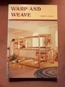 Warp and Weave -- Robert LeClerc Revised Edition Weaving - Bild 1 von 3