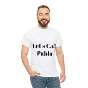 Let's Call Pablo - Unisex Heavy Cotton Tee - Picture 1 of 13