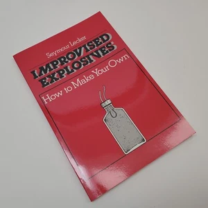 IMPROVISED EXPLOSIVES How To Make Your Own by Seymour Lecker 1985 Paladin Press - Picture 1 of 13