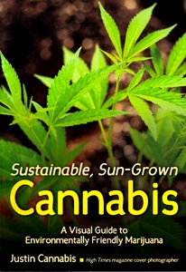 Sustainable, Sun-Grown Cannabis : A Visual Guide to Environmentally Friendly [Z] - Foto 1 di 2