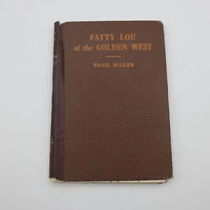 Patty Lou of The Golden West By Basil Miller Vintage Book - Picture 1 of 8