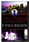 Fatal Error: A Repairman Jack Novel, Wilson, F. Paul