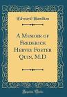 A Memoir Of Frederick Hervey Foster Quin, M.D (Cla