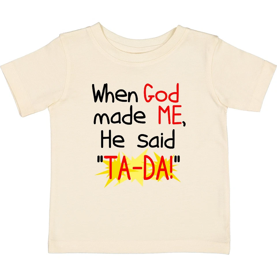 Inktastic Cuando Dios me hizo dijo TA-DA! Camiseta Bebé Creación Divertida Infantil Foto 1 de 1